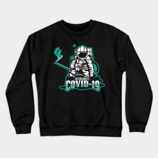 exterminate covid Crewneck Sweatshirt